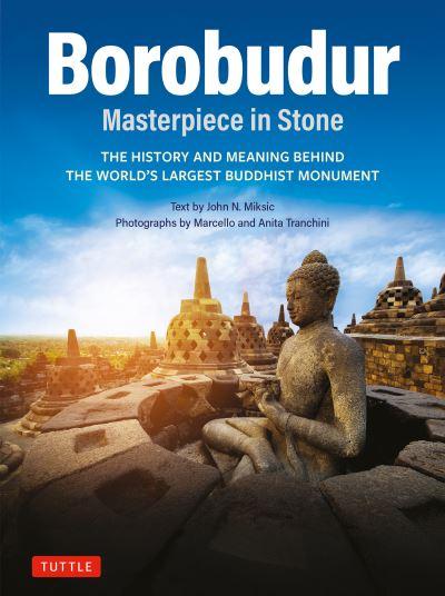 Borobudur: Masterpiece in Stone Revised Third Edition