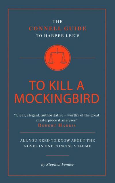 The Connell Guide To Harper Lee's To Kill a Mockingbird