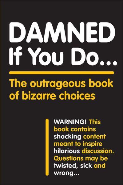 Damned If You Do...