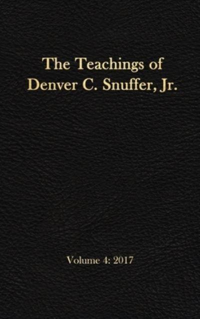 The Teachings of Denver C. Snuffer, Jr. Volume 4