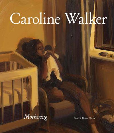 Caroline Walker - Mothering
