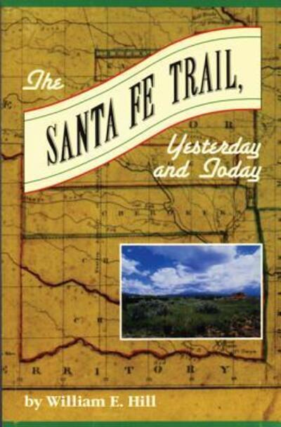 The Santa Fe Trail, Yesterday and Today