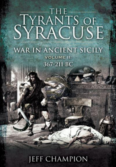 The Tyrants of Syracuse Vol II 367-211 BC