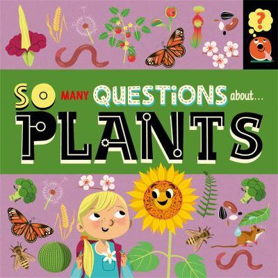 So Many Questions About...Plants