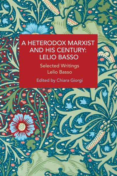 A Heterodox Marxist and His Century, Lelio Basso