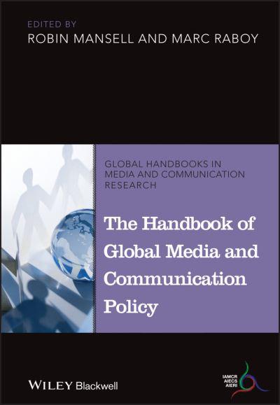 The Handbook of Global Media and Communication Policy