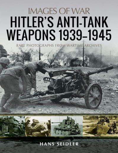 Hitler's Anti-Tank Weapons, 1939-1945