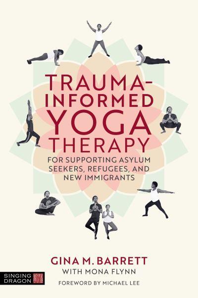 Trauma-Informed Yoga Therapy For Supporting Asylum Seekers, Refugees and New Immigrants