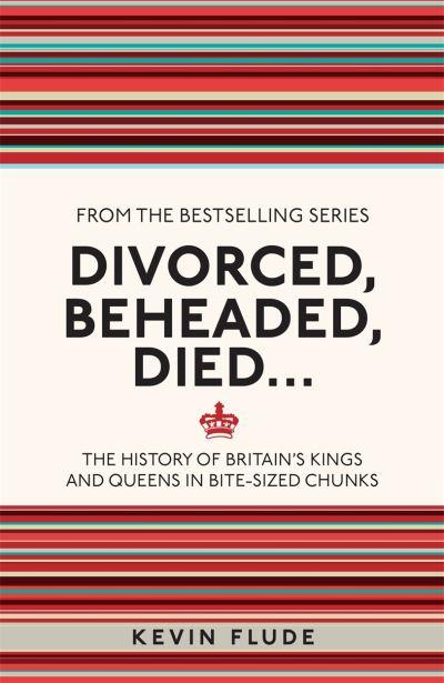 Divorced, Beheaded, Died ...