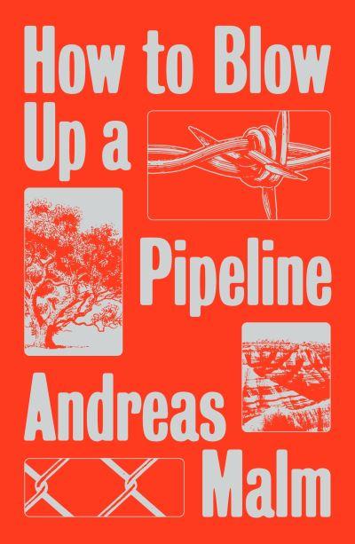 How To Blow Up a Pipeline