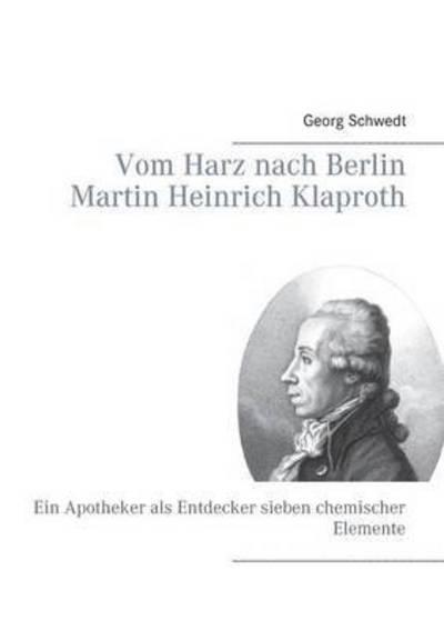Vom Harz Nach Berlin Martin Heinrich Klaproth