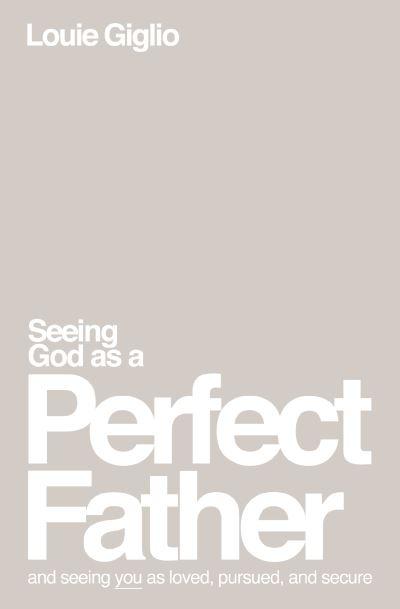 Seeing God As a Perfect Father
