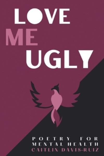 Love Me Ugly