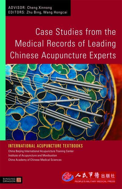 Case Studies From the Medical Records of Leading Chinese Acupuncture Experts