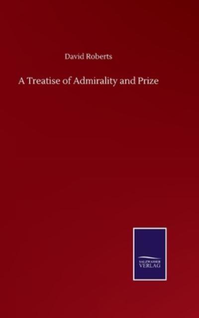 A Treatise of Admirality and Prize