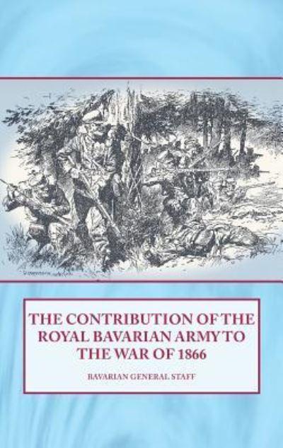 The Contribution of the Royal Bavarian Army To the War of 18