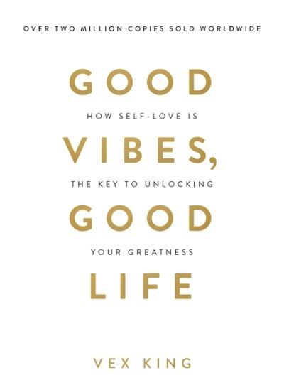 Good Vibes, Good Life