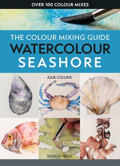 The Colour Mixing Guide. Watercolour Seashore