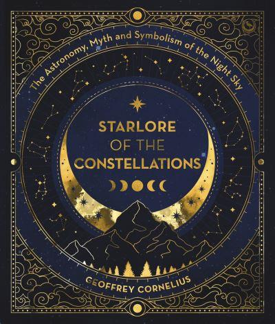 The Ultimate Guide To the Constellations and Planets