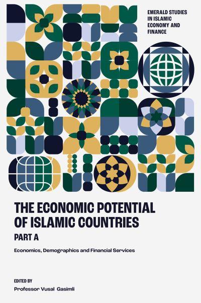The Economic Potential of Islamic Countries. Part A Economics, Demographics and Financial Services