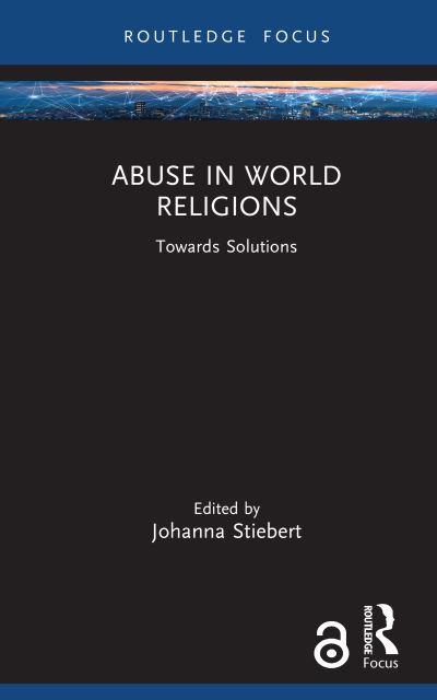 Abuse in World Religions. Volume 2 Towards Solutions