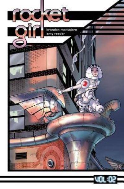 Rocket Girl. Vol 2 Only the Good