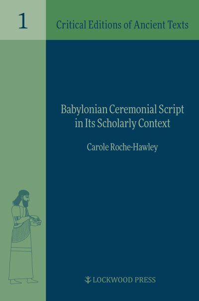 Babylonian Ceremonial Script in Its Scholarly Context
