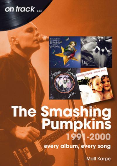 The Smashing Pumpkins 1991 To 2000 On Track