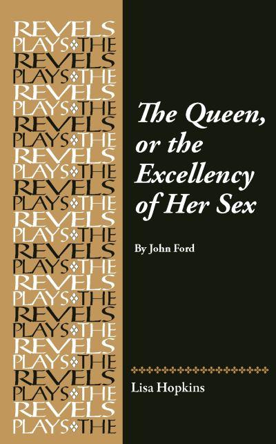 The Queen, or, The Excellency of Her Sex