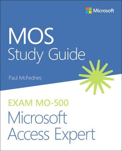MOS Study Guide For Microsoft Access Expert Exam MO-500