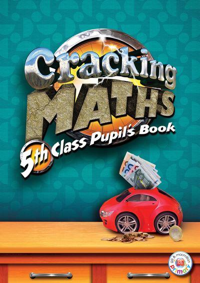 Cracking Maths. 5th Class Pupil's Book