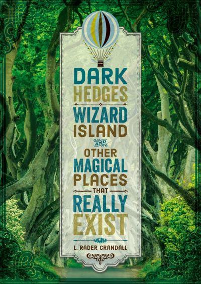 Dark Hedges, Wizard Island and Other Magical Places That Really Exist