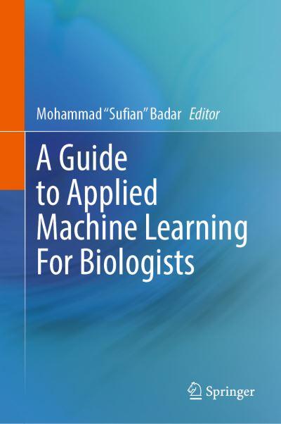 A Guide To Applied Machine Learning For Biologists