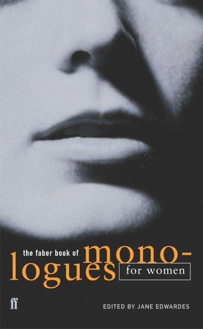 The Faber Book of Monologues For Women
