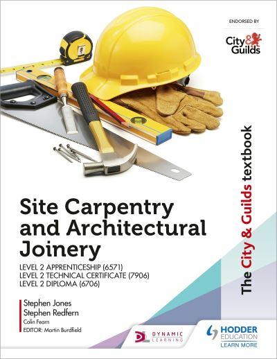 Site Carpentry and Architectural Joinery For the Level 2 Apprenticeship (6571), Level 2 Technical Certificate (7906) & Level 2 Diploma (6706)