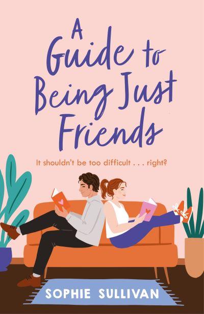 A Guide To Being Just Friends