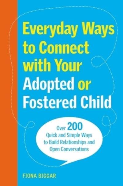 Everyday Ways To Connect With Your Adopted or Fostered Child