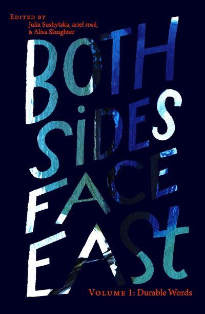 Both Sides Face East. Volume I Durable Words