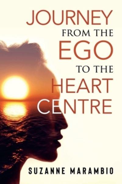 Journey From the Ego To the Heart Centre
