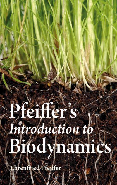 Pfeiffer's Introduction To Biodynamics