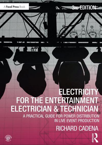 Electricity For the Entertainment Electrician & Technician