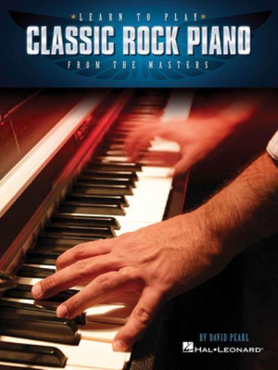 Pearl D Learn To Play Classic Rock Piano From the Masters Piano Book