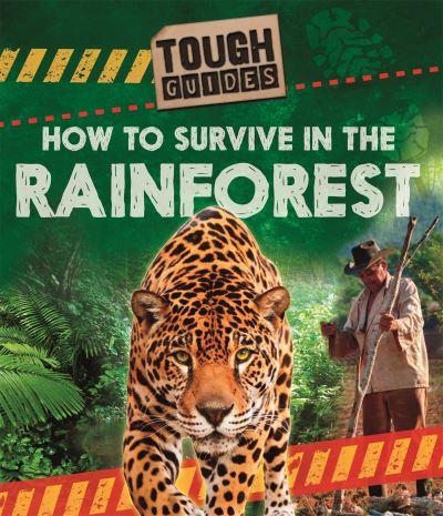 How To Survive in the Rainforest