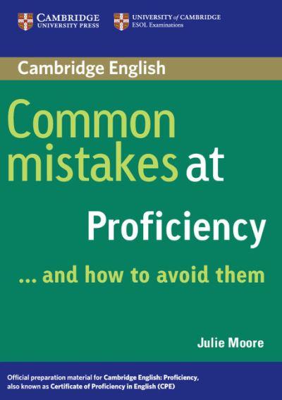 Common Mistakes At Proficiency - and How To Avoid Them