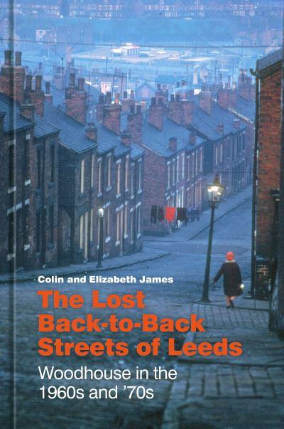 The Lost Back-To-Back Streets of Leeds