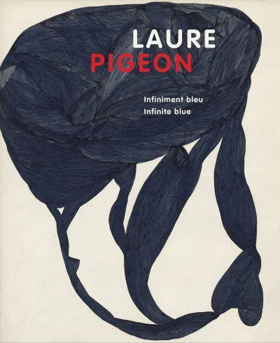 Laure Pigeon - Infiniment Bleu, Infinite Blue