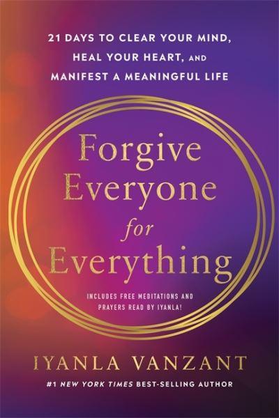 Forgive Everyone For Everything