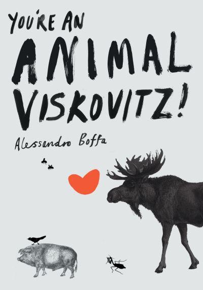 You're an Animal, Viskovitz!