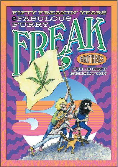 Fifty Freakin' Years With the Fabulous Furry Freak Brothers