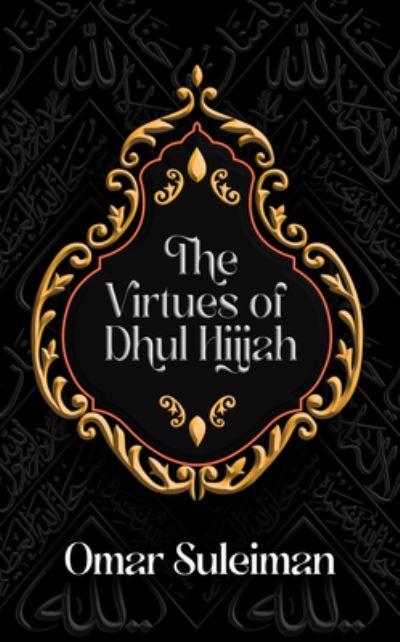 The Virtues of Dhul-Hijjah
